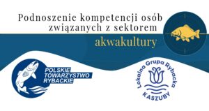 Zaproszenie na szkolenie organizowane przez PTR „Podnoszenie kompetencji osób związanych z sektorem akwakultury”